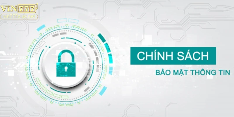 gioi-thieu-chung-ve-chinh-sach-bao-mat-tai-vin777 Giới thiệu chung về chính sách bảo mật tại Vin777