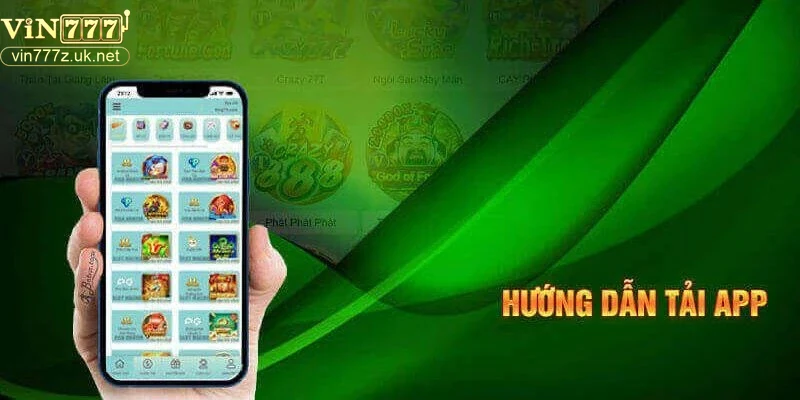 Hướng dẫn tải app Vin777 chi tiết