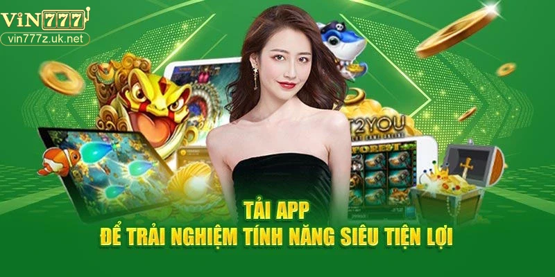 Lợi ích khi sử dụng app Vin777